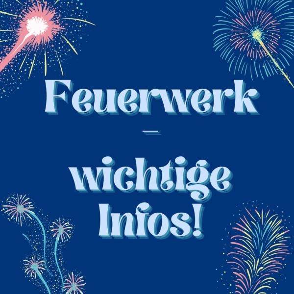 Text Feuerwerk - wichtige Infos! mit Bildern von Feuerwerk